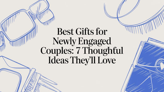7 Best Gifts for Newly Engaged Couples in 2026 (Thoughtful & Modern Ideas)