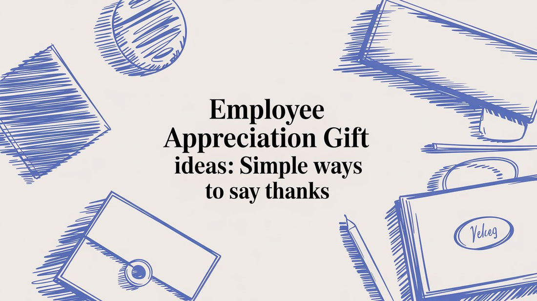 Employee Appreciation Gift Ideas: Simple Ways to Say Thanks