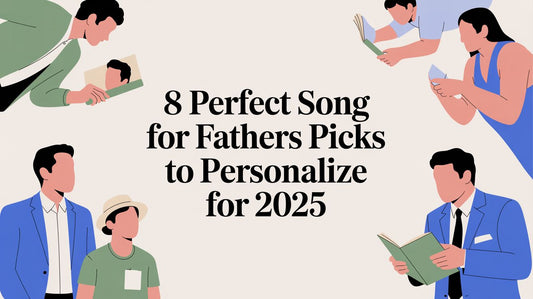 8 Perfect Song for Fathers Picks to Personalize for 2025