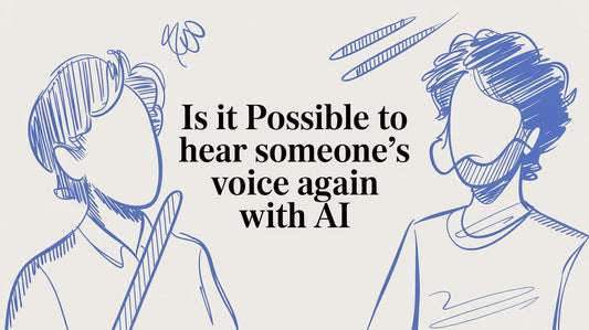 Is It Possible to Hear Someone’s Voice Again with AI?