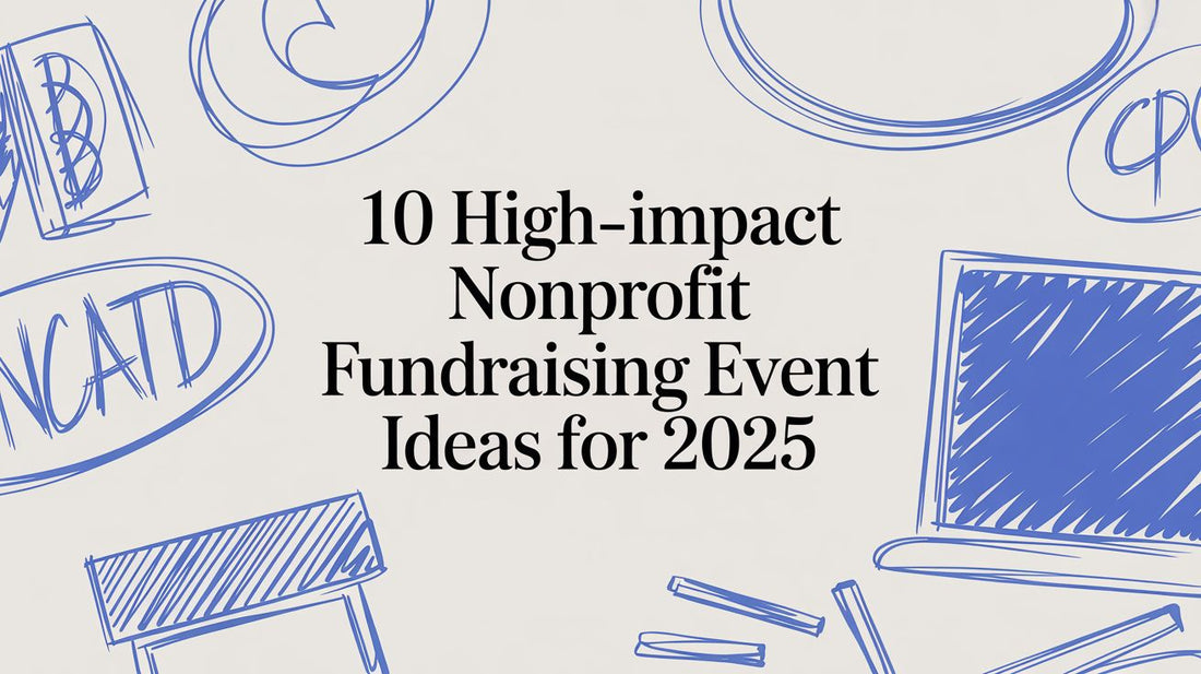 10 High-Impact Nonprofit Fundraising Event Ideas for 2026