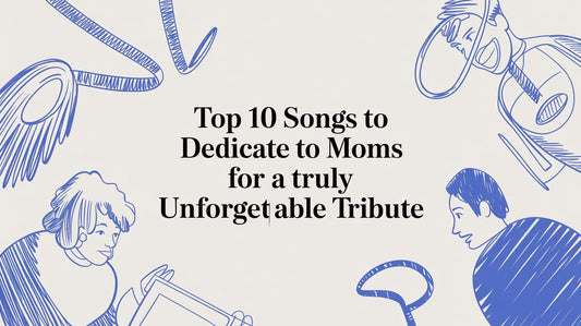 Top 10 Songs to Dedicate to Moms for a Truly Unforgettable Tribute